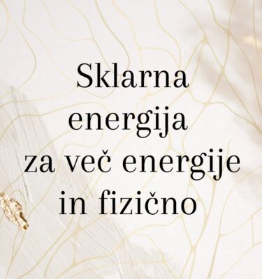 Sklarna energija za več energije in fizično obnovo