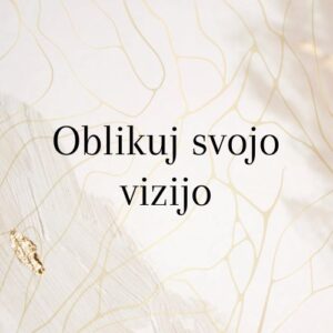 Oblikuj svojo vizijo