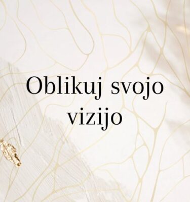 Vizualizacija Oblikuj svojo vizijo