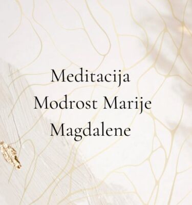Meditacija Modrost Marije Magdalene