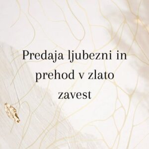 Predaja ljubezni in prehod v zlato zavest